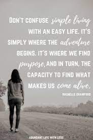  Not So Simple Living On Becoming Minimalist Abundant Life With Less Simple Living Simple Quotes Simplicity Quotes