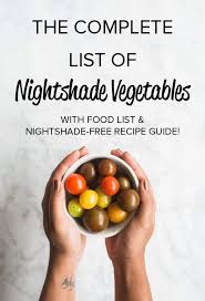 What foods are on the nightshade list? Complete Nightshade Vegetables List Printable List Recipe Guide Grass Fed Salsa