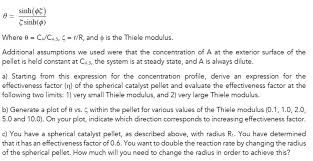 Radial convective flows were shown to only improve the effectiveness factor in the region of internal. Sinh Ps Where 8 Ca Cas Z R R And F Is The Thiel Chegg Com