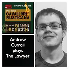 Andrew Currall plays Buoso's Lawyer, a man so keen