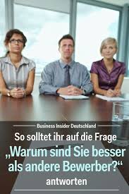 So Solltet Ihr Auf Die Frage Warum Sind Sie Besser Als Andere Bewerber Antworten Bewerbung Bewerbungsfragen Und Kreative Bewerbung