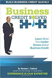 Set up a legal entity for your business. Amazon Com Business Credit Solved Build Business Credit Quickly 9781512340815 Tadlock Norman L Books