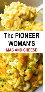 The Pioneer Woman Mac And Cheese Mac And Cheese Recipe Pioneer Woman Recipes Easy Cheese Recipes