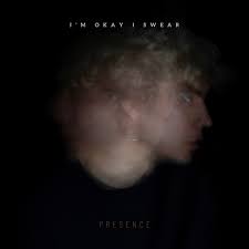 Stream I'm Okay I Swear by Presence