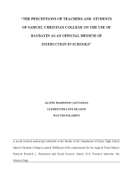 The importance and benefits of business research can't be overrated. The Perceptions Of Teachers And Students Of Samuel Christian College On The Use Of Baybayin As An Official Medium Of Instruction In Schools Tagalog Language Bachelor Of Science