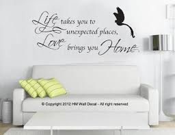 Home picture quotes, life picture quotes, love picture quotes, relationships picture quotes. Life Takes You To Unexpected Places Love Bring You Home Inspirational Decal Ebay