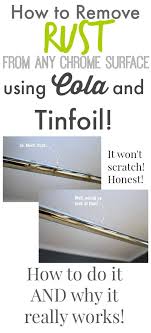 How To Remove Rust From Chrome With Cola And Tinfoil The Creek Line House How To Remove Rust Cleaning Hacks How To Remove
