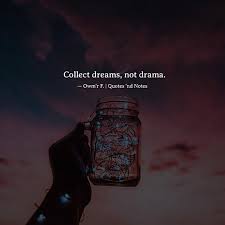 Collect Dreams Not Drama Via Http Ift Tt 2bhi9t1 Meaningful Quotes Quotes And Notes Emotional Quotes
