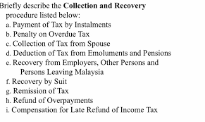 Income tax comparably low and many taxes which are raised in other countries, do not exist in malaysia. Solved Briefly Describe The Collection And Recovery Proce Chegg Com