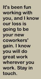 Maybe you would like to learn more about one of these? Quotes About Leaving Employment 26 Quotes