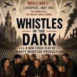 Whistles in the Dark (Rehearsed Reading)