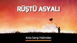 rustu asyali anla garip halimden youtube