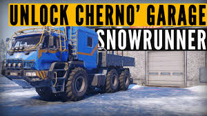 Let me check it all . Snowrunner How To Unlock The Chernokamensk Garage Phase 4 A Tribe Called Cars