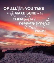 Let S Go Somewhere The Sun Kisses The Ocean Welcome Back To That Magical Sunset View From Your Surfboard 5 X7 Wander Sunset Quotes Beach Quotes Beach Sunset