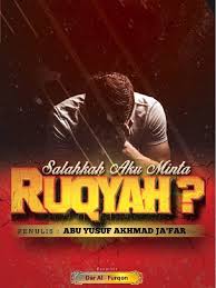 Ruqyah syar'iyah adalah ruqyah yang dilakukan menurut syri'at islam dengan cara membacakan ayat suci al quran. Apa Ruqyah Haram