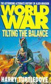 Publication order of war world books. Worldwar Tilting The Balance Worldwar Series Book 2 English Edition Ebook Turtledove Harry Amazon De Kindle Shop