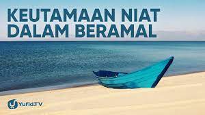 Contoh akhlak mulia di dalam hadits riwayat muslim yang diterima dari abu hurairah r.a. Keutamaan Niat Dalam Beramal Ustadz Abdullah Zaen Lc Youtube