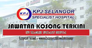 Kindly click here to see the complete advertisement. Jawatan Kosong Di Kpj Selangor Specialist Hospital 14 Nov 2019 Kerja Kosong 2021 Jawatan Kosong Kerajaan 2021