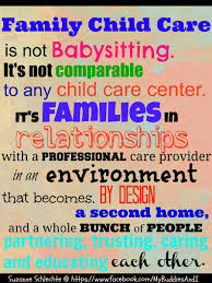 Family Child Care Is Family Child Care Childcare Quotes Daycare Providers