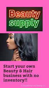 Start Your Own Online Beauty Store No Inventory To Hold Or Store In 2020 Beauty Supply Beauty Supply Store Business Hairstyles