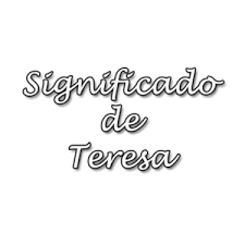 Significado De Teresa Origen Santoral Y Numerologia
