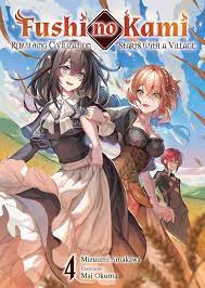 Fushi no Kami: Rebuilding Civilization Starts With a Village Volume 4 Manga  eBook by Mizuumi Amakawa - EPUB Book | Rakuten Kobo 9781718330740