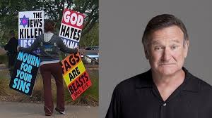 Family and close friends of robin williams are gathering in san francisco for what is expected to be a small, intimate funeral for the beloved comedian. Westboro Baptist Church To Picket Robin Williams Funeral Outinperth Lgbtqia News And Culture Outinperth Lgbtqia News And Culture