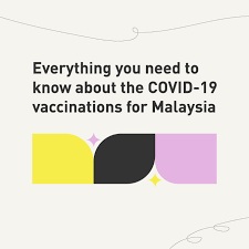 Everything You Need To Know About The Covid 19 Vaccinations For Malaysia Buro 24 7 Malaysia