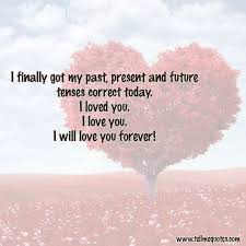 क्या सीता इस साल कक्षा में प्रथम आयेगी ? I Finally Got My Past Present And Future Tenses Correct Today I Loved You I Love You I Will Love You Forever Love You Forever L Love You Love You