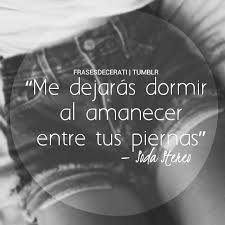 Me Dejaras Dormir Al Amanecer Entre Tus Piernas Soda Stereo Frase Cerati Frases De Letras De Canciones Frases De Cantantes