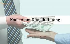Maybe you would like to learn more about one of these? Kode Alam Ditagih Hutang 2d 3d 4d Menurut Erek Erek Primbon