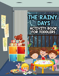 Check out these fun active indoor activities for kids that make a good list of indoor games to play! The Rainy Days Activity Book For Toddlers 101 Fun And Entertaining Learning Activities For Indoor Play Kiddie Sprinkle Toe 9781070649207 Amazon Com Books