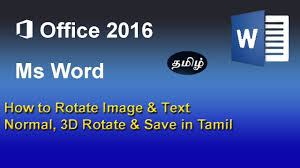 Microsoft Word 2016 Rotate Text And Image Normal 3d Format And Save Microsoft Word 2016 Words Microsoft Word