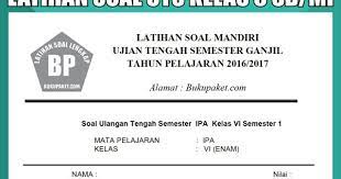 Latihan Soal Uts Kelas 6 Sd Mi Semester 1 Ganjil Lengkap