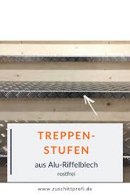 Treppenstufe Aus Riffelblech Ideal Fur Den Innen Und Aussenbereich In 2020 Riffelblech Treppe Treppenstufen