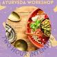Ayurveda Workshop 101 A intro to Ayurveda event image