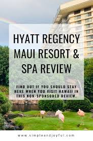 Hyatt Regency Maui Resort Spa Review Simple And Joyful Maui Resorts Hyatt Regency Maui Hyatt Regency Maui Resort