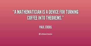 Paul Erdos Quotes. QuotesGram via Relatably.com