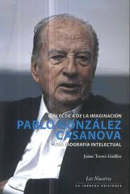 PDF) Dialéctica de la imaginación Pablo González Casanova una biografía  intelectual