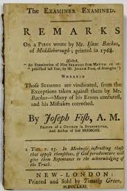 THE EXAMINER EXAMINED. REMARKS ON A PIECE WROTE BY MR. ISAAC BACKUS, OF  MIDDLEBOROUGH; PRINTED IN 1768. (CALLED, 'AN EXAMINATION OF NINE SERMONS  FROM MATTH. 16, 18. PUBLISHED LAST YEAR, BY MR.