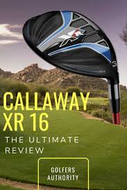 Callaway Xr 16 Fairway Wood Review Best Price Where To Buy Golfers Authority Golf Best Golf Clubs Golf Equipment