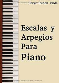 Una octava con las dos manos. Amazon Com Escalas Y Arpegios Para Piano Spanish Edition 9781073828302 Viola Jorge Ruben Books