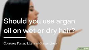 Coconut oil on dry or wet hair? Should You Use Argan Oil On Wet Or Dry Hair Wikihow Asks A Licensed Cosmetologist Youtube