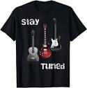 Amazon.com: Guitar Electric Guitar Stay Tuned Fun Music T-Shirt ...