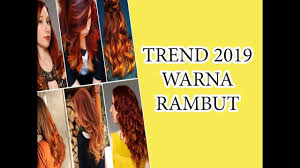 Trend Warna Rambut 2019