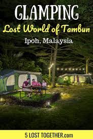 Lost world of tambun entrance ticket ( lwot entrance. Glamping At Lost World Of Tambun In Ipoh Malaysia Malaysia Travel Travel Destinations Asia Ipoh