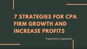7 Strategies For Cpa Firm Growth And Increase Profits Cpa Marketing Accounting Firms Cpa