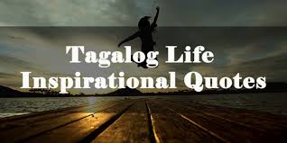 If somebody tells you you are not good enough, shut that person out of your life, and remember everybody has offers you quotes about life, love, happiness, success, relationships etc. Best Tagalog Life Inspirational Quotes By Malungkot Com