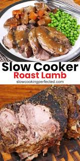 Slow Cooker Roast Lamb Recipe Slow Cooker Roast Slow Cooker Lamb Lamb Roast Recipe