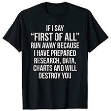 First Of All Run Away Debate T Shirt Funny Debating Tee Gift Speech And Debate T Shirt Debate Team